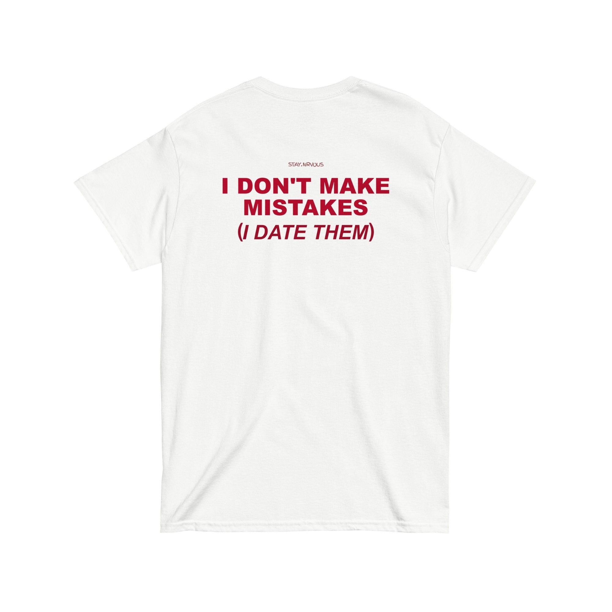 I DON'T MAKE MISTAKES